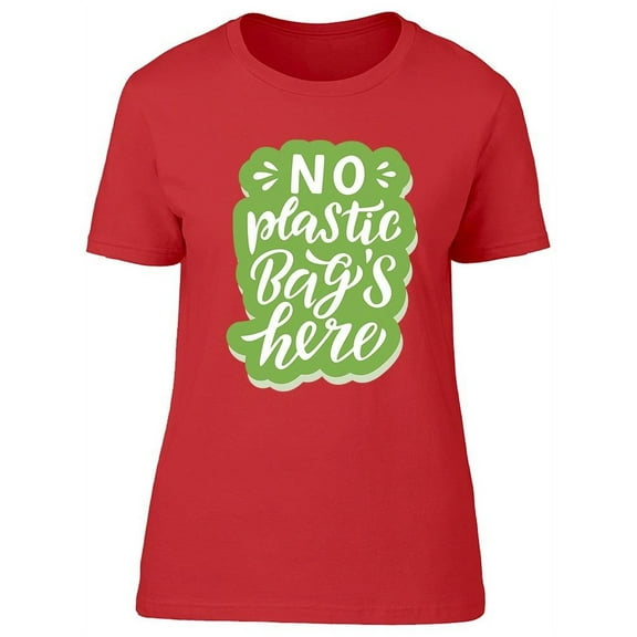 No Plastic Bag's Here T-Shirt Women -Image by Shutterstock, Female 3X-Large