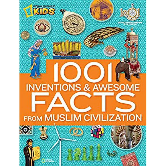 Pre-Owned 1001 Inventions and Awesome Facts from Muslim Civilization : Official Children's Companion to the 1001 Inventions Exhibition 9781426312588