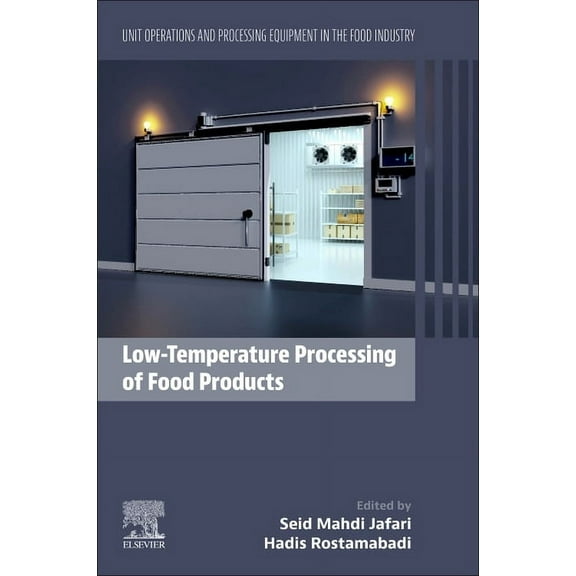 Low-Temperature Processing of Food Products: Unit Operations and Processing Equipment in the Food Industry, (Paperback)