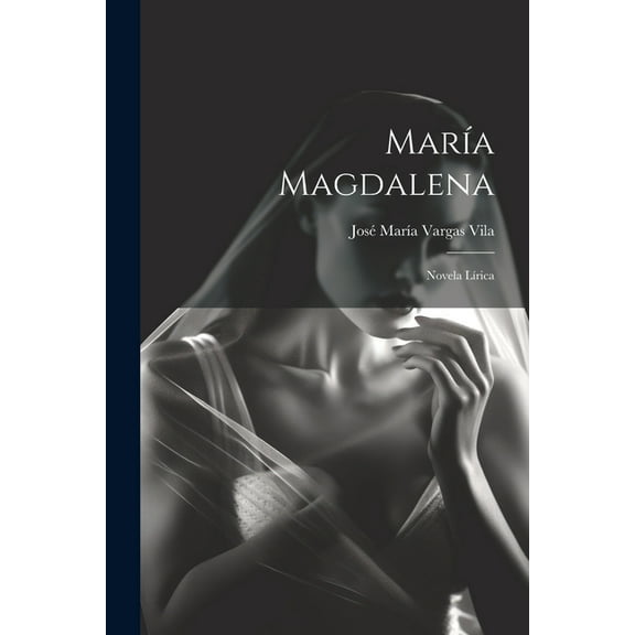 María Magdalena: Novela lírica (Paperback)