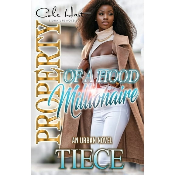 Property Of A Hood Millionaire: An Urban Novel