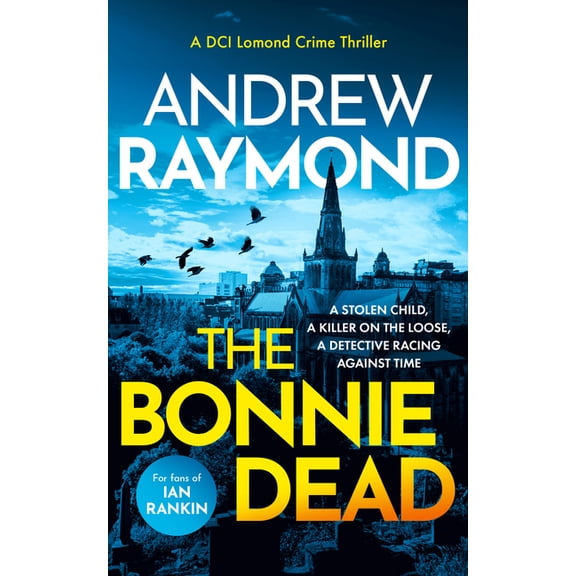 DCI Lomond Crime Thrillers The Bonnie Dead: A Scottish Detective Mystery, Book 1, (Paperback)