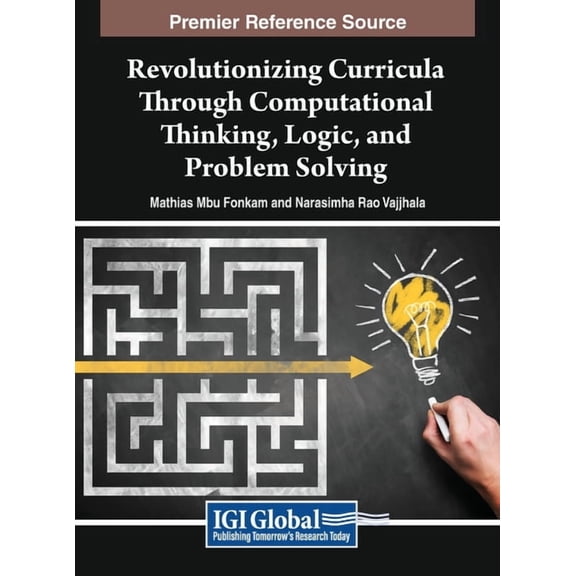 Revolutionizing Curricula Through Computational Thinking, Logic, and Problem Solving, (Hardcover)