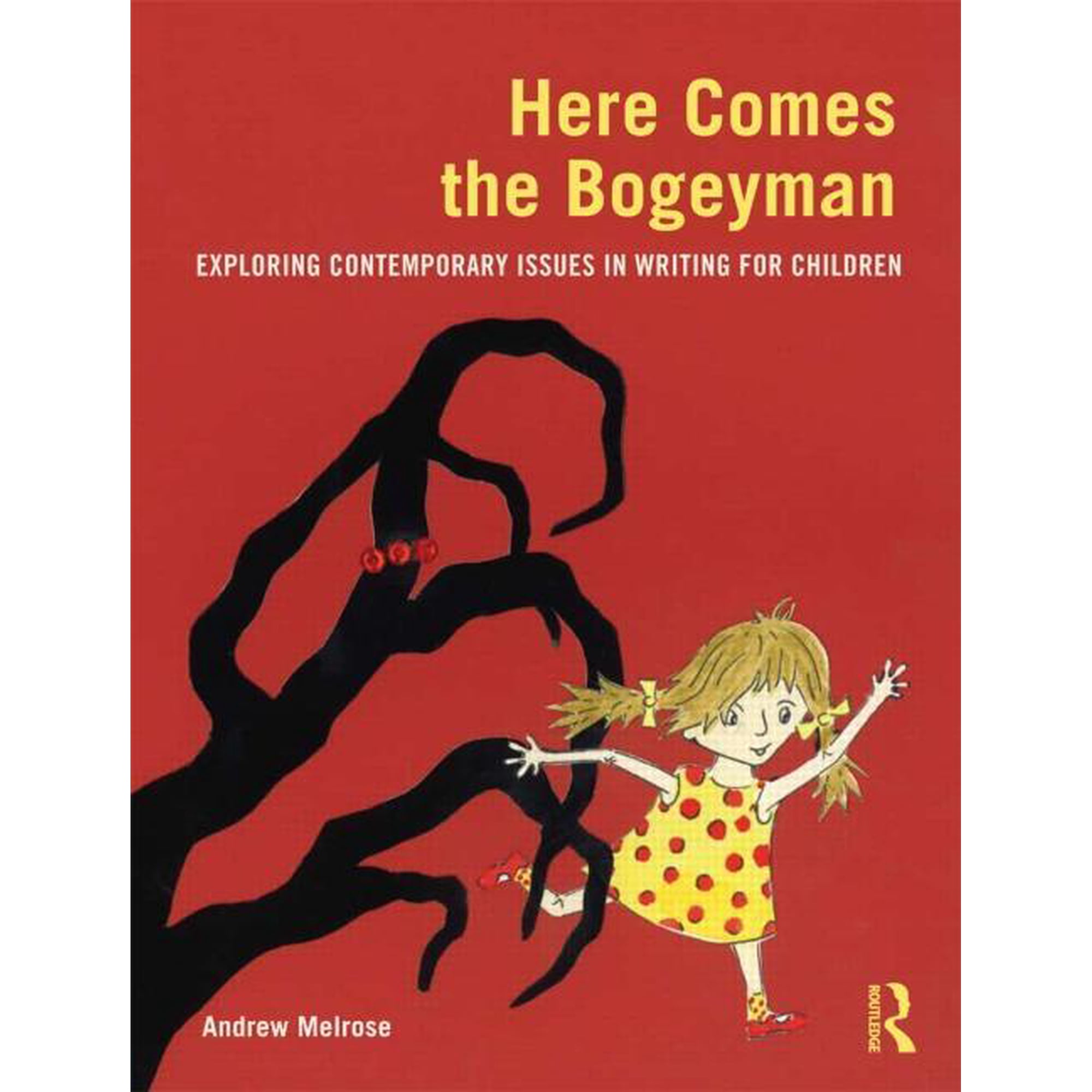 Here Comes the Bogeyman: Exploring contemporary issues in writing for children (Paperback)