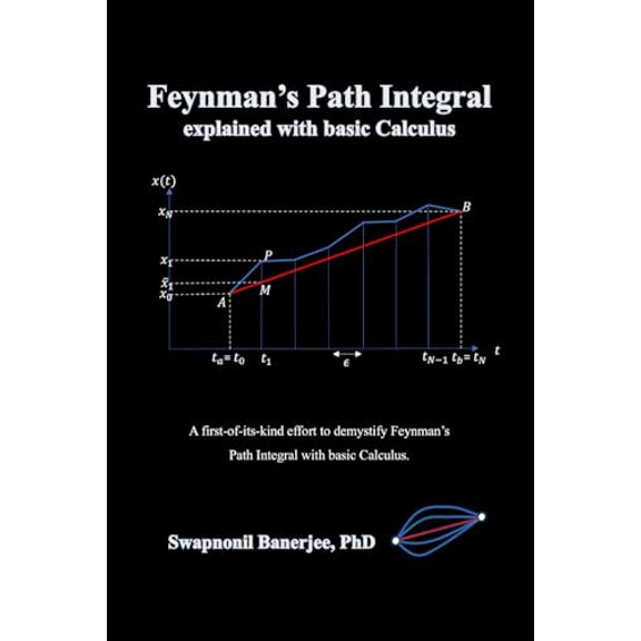 Pre-Owned Feynman’s Path Integral explained with basic Calculus, 9798986658582, , Paperback,