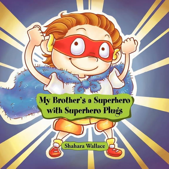 My Brother's a Superhero with Superhero Plugs, (Paperback)