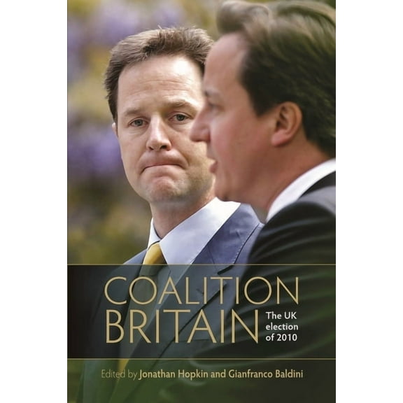 Coalition Britain: The UK Election of 2010, (Hardcover)