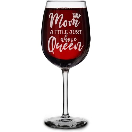 

Shop4Ever Mom A Title Just Above Queen Engraved Stemmed Wine Glass Mom Gift (16 oz.)