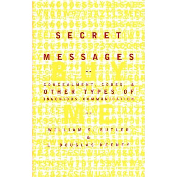 Pre-Owned Secret Messages: Concealment Codes and Other Types of Ingenious Communication (Hardcover) 0684869985 9780684869988