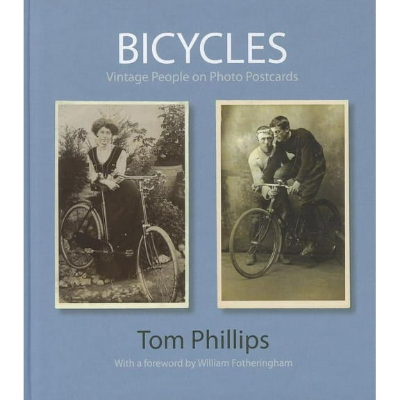 Photo Postcards from the Tom Phillips Archive: Bicycles : Vintage People on Photo Postcards (Hardcover)