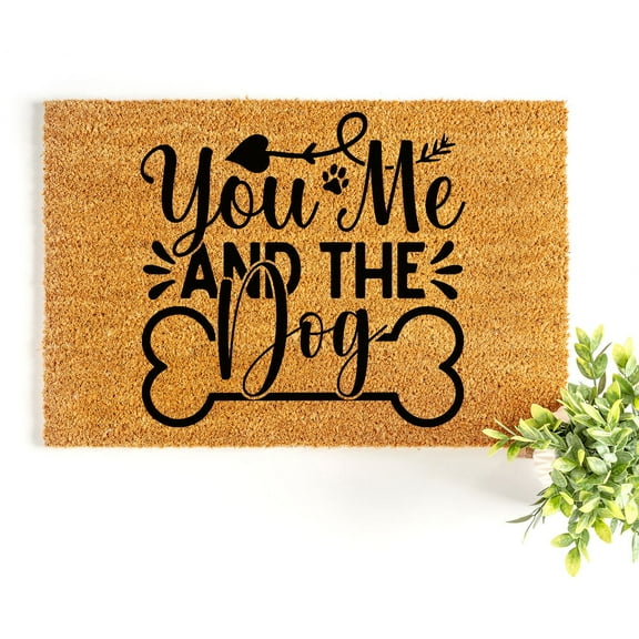Doormat You, Me And The Dog Welcome Mat Unique Gift Front Door Gift Fo (18" x 30") #5829