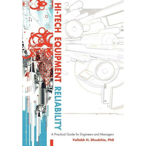 Hi-Tech Equipment Reliability: A Practical Guide for Engineers and Managers (Hardcover)