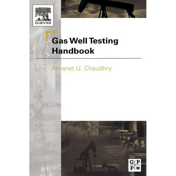 Gas Well Testing Handbook, (Hardcover)