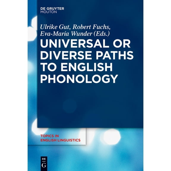 Topics in English Linguistics Universal or Diverse Paths to English Phonology, Book 86, (Hardcover)