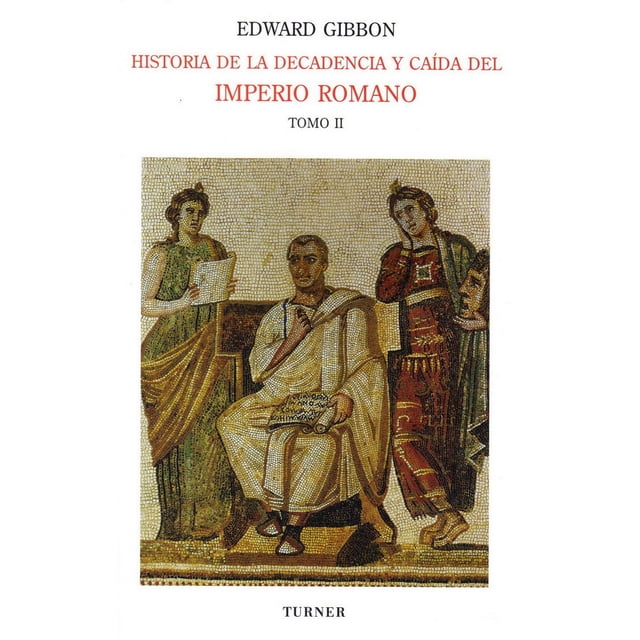 Historia de la decadencia y caída del Imperio Romano II Turner