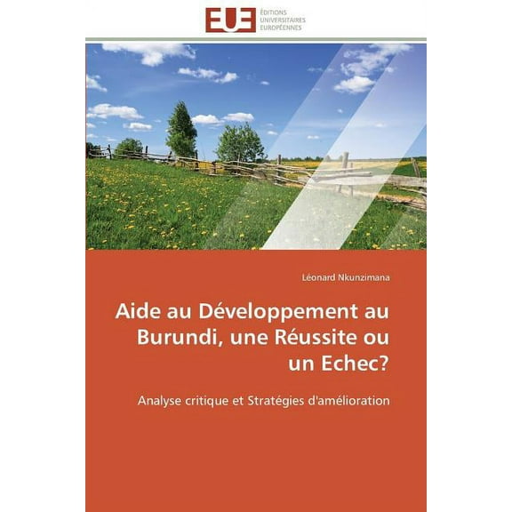 Omn.Univ.Europ.: Aide Au Développement Au Burundi, Une Réussite Ou Un Echec? (Paperback)