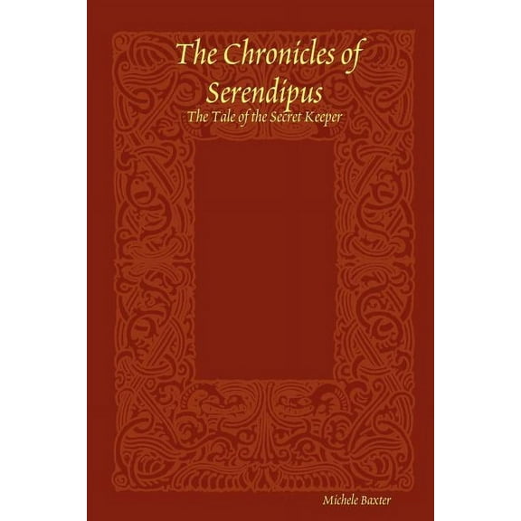The Chronicles of Serendipus: The Tale of the Secret Keeper