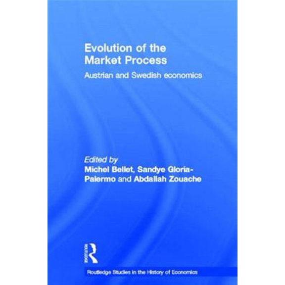Pre-Owned Routledge Studies in the History of Econ Evolution of the Market Process: Austrian and Swedish Economics, Book 70, (Hardcover)