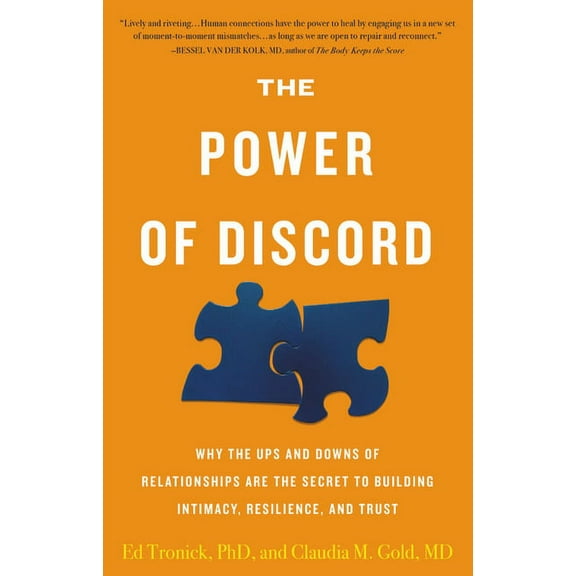 The Power of Discord: Why the Ups and Downs of Relationships Are the Secret to Building Intimacy, Resilience, and Trust, (Hardcover)