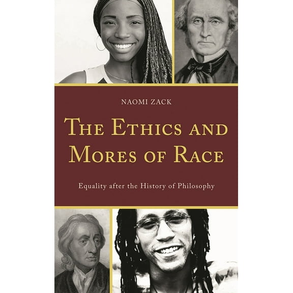 Ethics and Mores of Race: Equality after the History of Philosophy, (Hardcover)