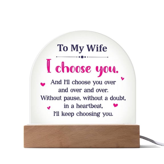 To My Wife I Choose You Printed Acrylic Dome Plaque