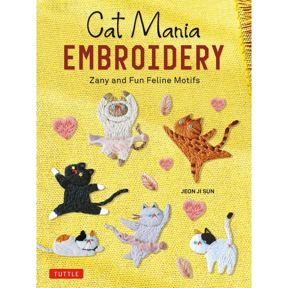 Cat Mania Embroidery: Zany and Fun Feline Motifs, (Paperback)