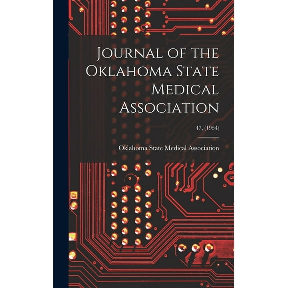 Journal of the Oklahoma State Medical Association; 47, (1954), (Hardcover)
