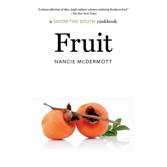 Savor the South Cookbooks Fruit: A Savor the South Cookbook, (Paperback)