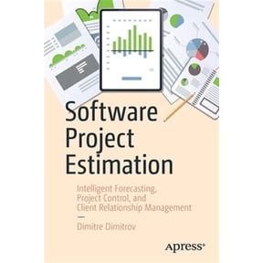 Pre-Owned Software Project Estimation: Intelligent Forecasting, Project Control, and Client Relationship Management (Paperback)