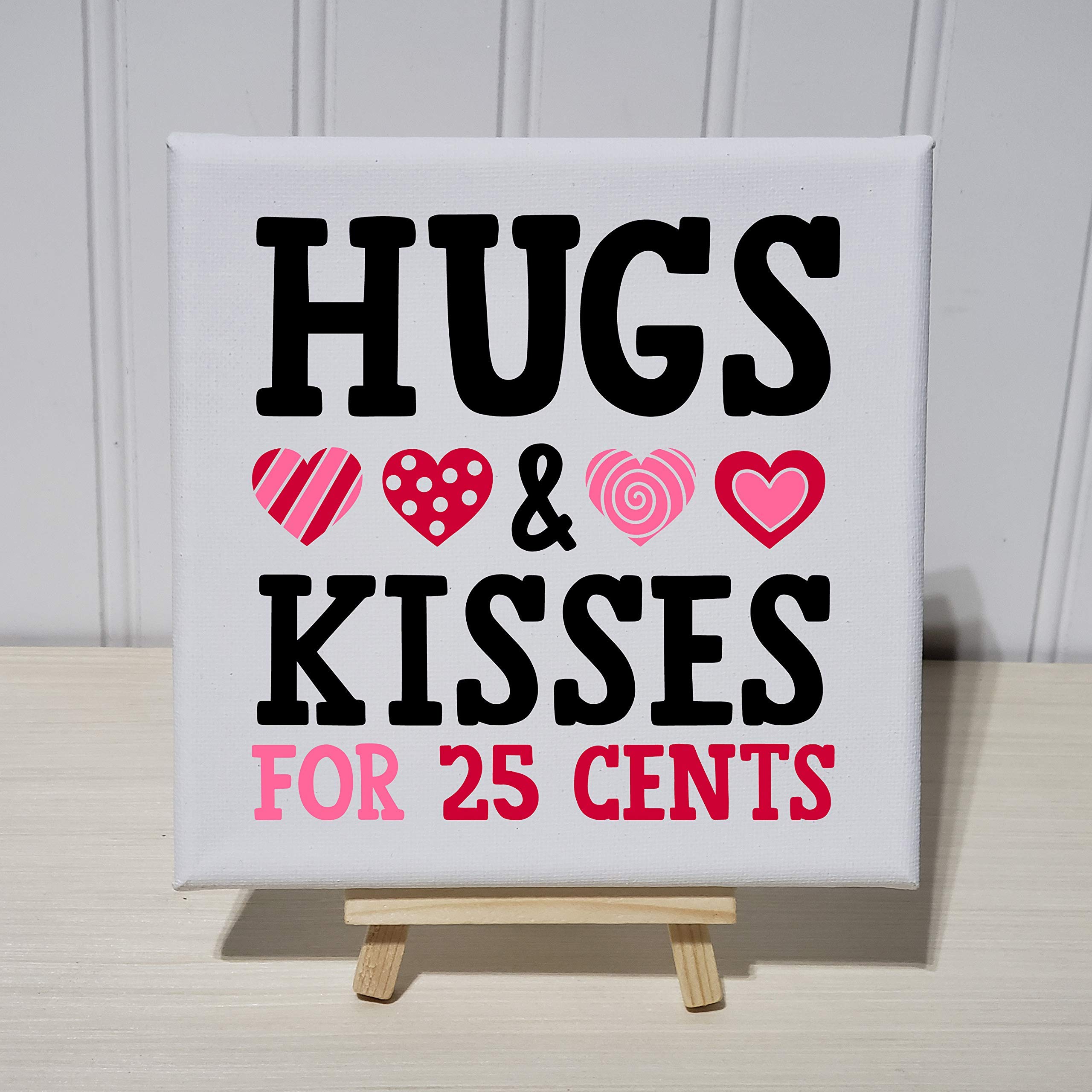 Hugs And Kisses For 25 Cents 6x6 Canvas Sign Art Print Walmart Com Walmart Com