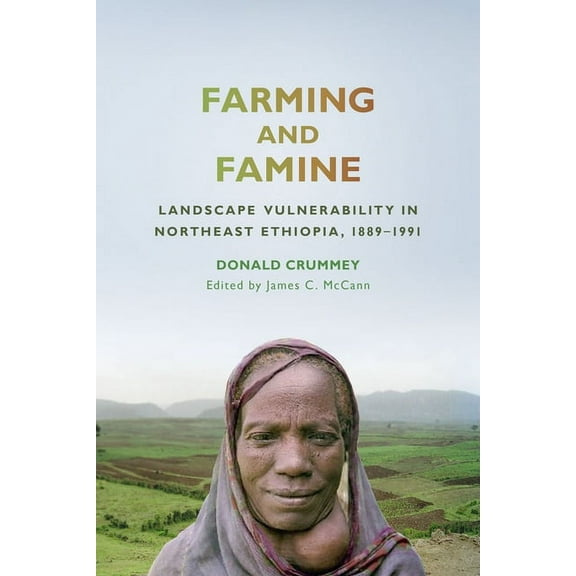 Africa and the Diaspora: History, Politi Farming and Famine: Landscape Vulnerability in Northeast Ethiopia, 1889-1991, (Hardcover)