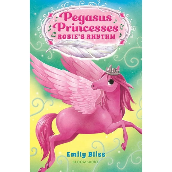 Pegasus Princesses 5: Rosie's Rhythm, (Paperback)