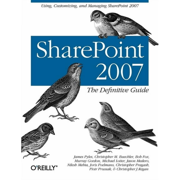 SharePoint 2007: The Definitive Guide: Using, Customizing, and Managing SharePoint 2007 (Paperback)