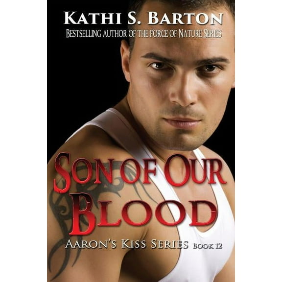 Aaron's Kiss Son of Our Blood: Aaron's Kiss Series Book 12, Book 12, (Paperback)