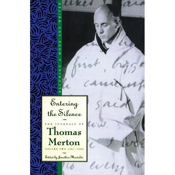 Journals of Thomas Merton, 2 Entering the Silence: Becoming a Monk and a Writer, (Paperback)