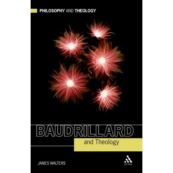 Philosophy and Theology Baudrillard and Theology, (Paperback)