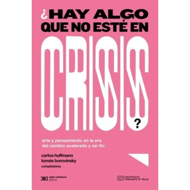 ¿Hay Algo Que No Esté En Crisis?