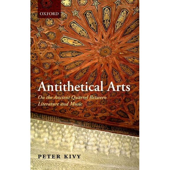 Antithetical Arts: On the Ancient Quarrel Between Literature and Music, (Paperback)