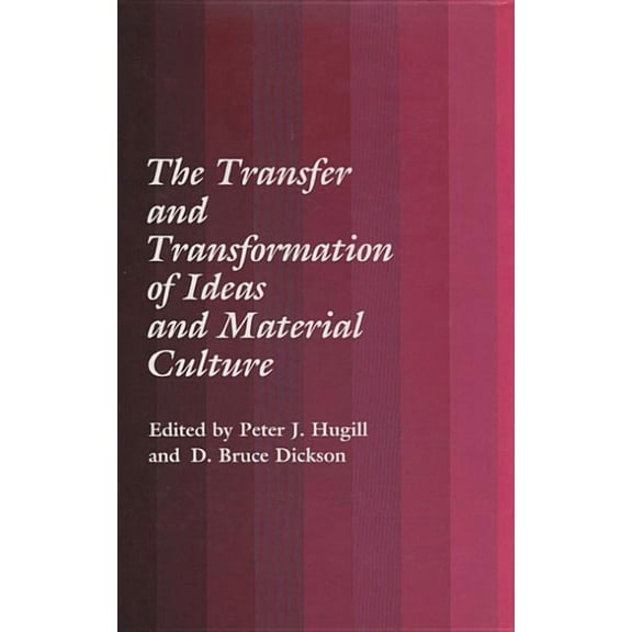 The Transfer and Transformation of Ideas and Material Culture, (Paperback)