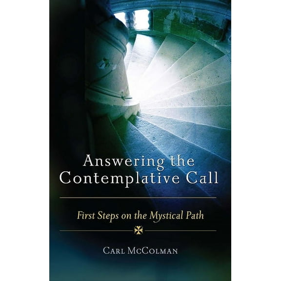 Answering the Contemplative Call: First Steps on the Mystical Path, (Paperback)