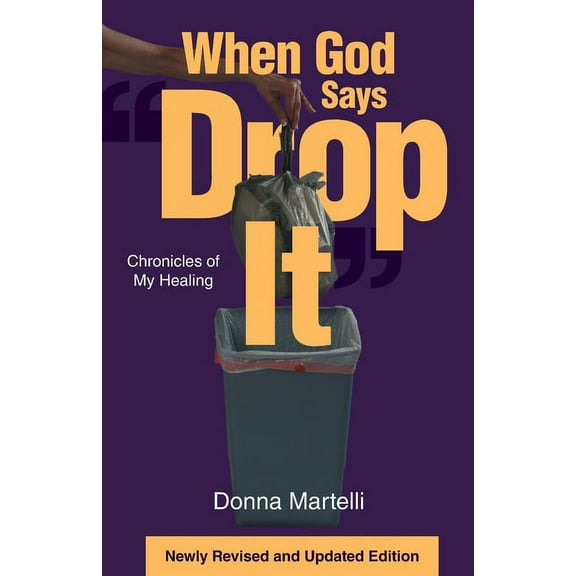 When God Says "Drop It": Chronicles of My Healing, (Paperback)
