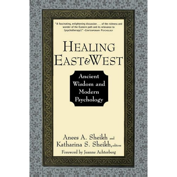 Healing East and West: Ancient Wisdom and Modern Psychology, (Paperback)