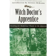 Pre-Owned Witch Doctor's Apprentice: Hunting for Medicinal Plants in the Amazon Paperback