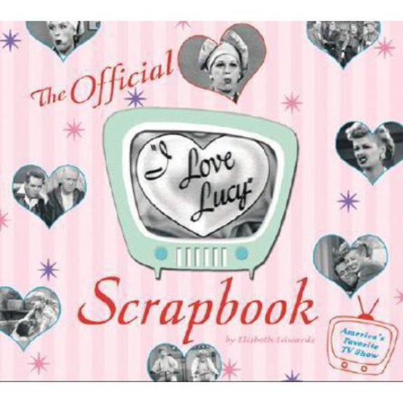 Pre-Owned The I Love Lucy Scrapbook (Hardcover) 0762426101 9780762426102