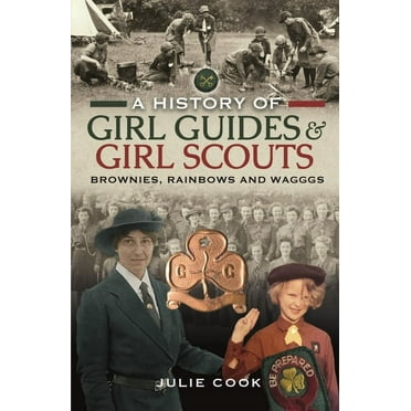 A History of Girl Guides and Girl Scouts