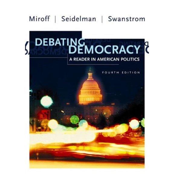 Pre-Owned Debating Democracy: A Reader in American Politics (Paperback) 0618251081 9780618251087