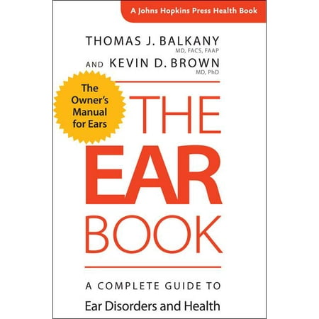 Johns Hopkins Press Health Books (Paperback): The Ear Book (Paperback)