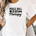 thumbnail image 4 of Pickleball Is My Therapy T-Shirt, Sport Shirt, Funny Pickle Ball Player Shirt, 4 of 5