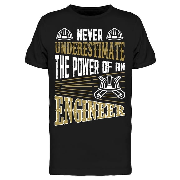 Never Underestimate Power Engine T-Shirt Men -Image by Shutterstock, Male Small