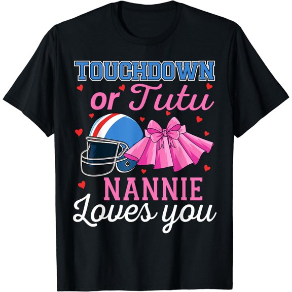 Touchdown or Tutu Nannie Loves You Football Gender Reveal T-Shirt